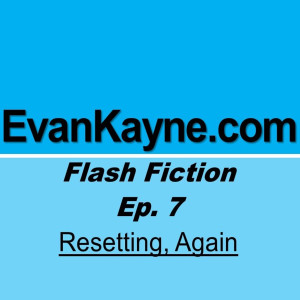 Resetting, Again - a flash fiction of the future