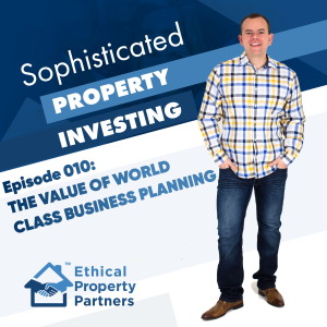 #010: The value of world class business planning in YOUR property business, with Frank Flegg  from Ethical Property Partners