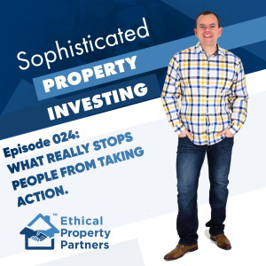 #024: What REALLY stops people from taking action? - Frank Flegg from Ethical Property Partners