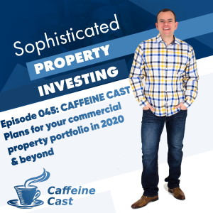 #045: Plans for your commercial property portfolio - The Caffeine Cast from Ethical Property Partners