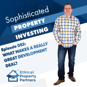 #052: What makes a really great development deal? with Frank Flegg from Ethical Property Partners