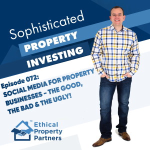 #072: Social media for property businesses - the good, the bad and the ugly! from Ethical Property Partners