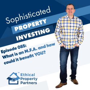 #085: What is an MFA and how could it benefit you? - Ethical Property Partners
