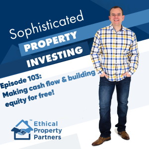 #103: Making cash flow and building equity for free!