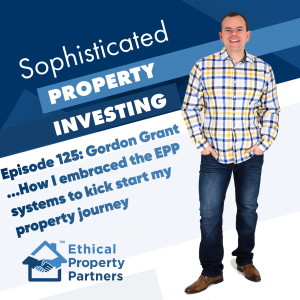 #125: How I kickstarted my property journey by embracing the EPP systems - Frank Flegg talks to Gordon Grant