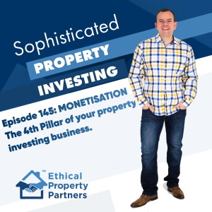 #145: Monetisation! The 4th pillar of your property investing business (Frank Flegg)