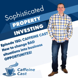 #150: How To Turn Bad Situations into Business Opportunities (The Caffeine Cast from EPP)
