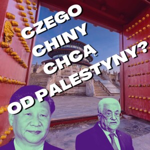 Czego Chiny chcą od Palestyny?