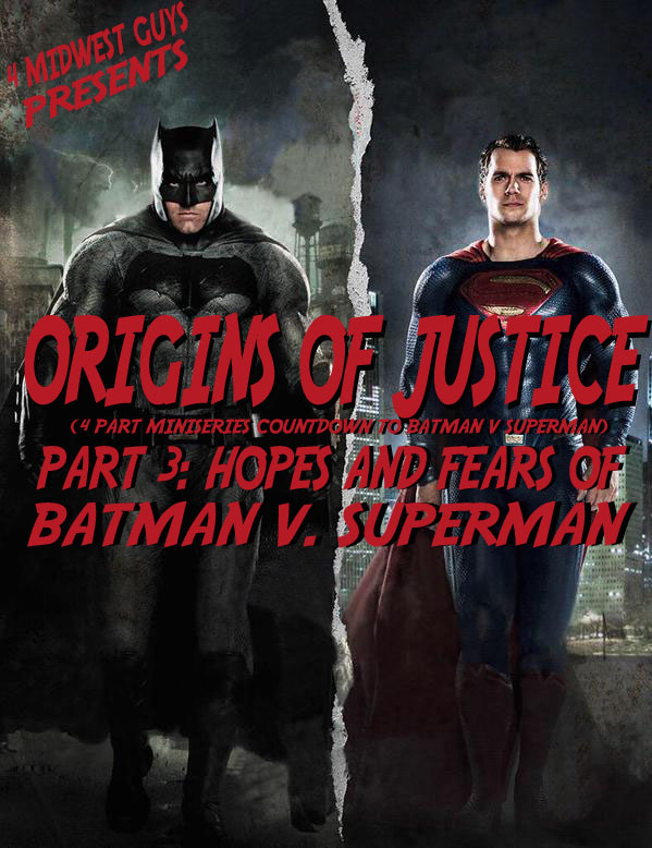 4MWG PRESENTS ORIGINS OF JUSTICE PART 3 HOPES AND FEARS OF BATMAN V SUPERMAN