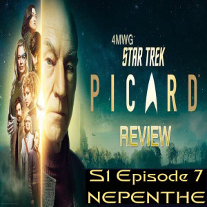 STAR TREK PICARD S1 EP 7 NEPENTHE REVIEW