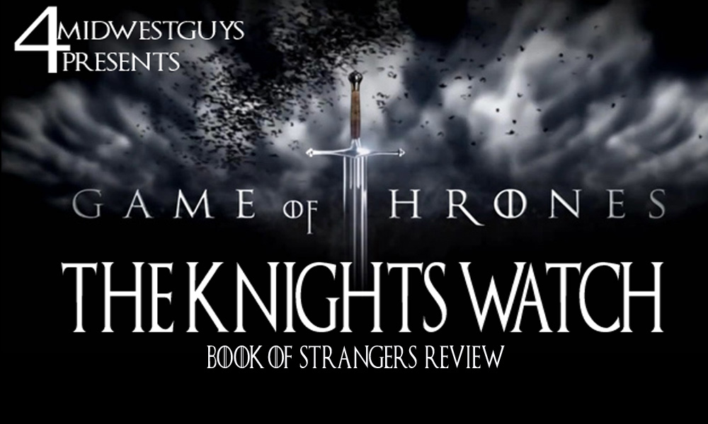 4MWG PRESENTS THE KNIGHTS WATCH (A GAME OF THRONES PODCAST) S6 EP 4 BOOK OF STRANGERS REVIEW