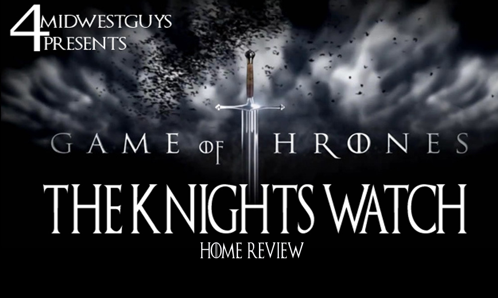 4MWG PRESENTS THE KNIGHTS WATCH HOME REVIEW