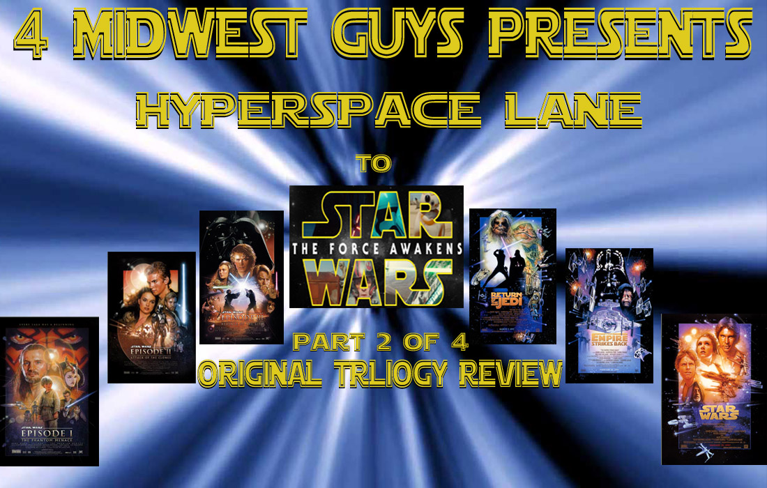 4MWG PRESENTS HYPERSPACE LANE TO THE FORCE AWAKENS PART 2: THE ORIGINAL TRILOGY REVIEW