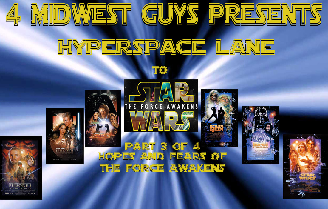 4MWG PRESENTS HYPERSPACE LANE TO THE FORCE AWAKENS PART 3: HOPES AND FEARS OF THE FORCE AWAKENS