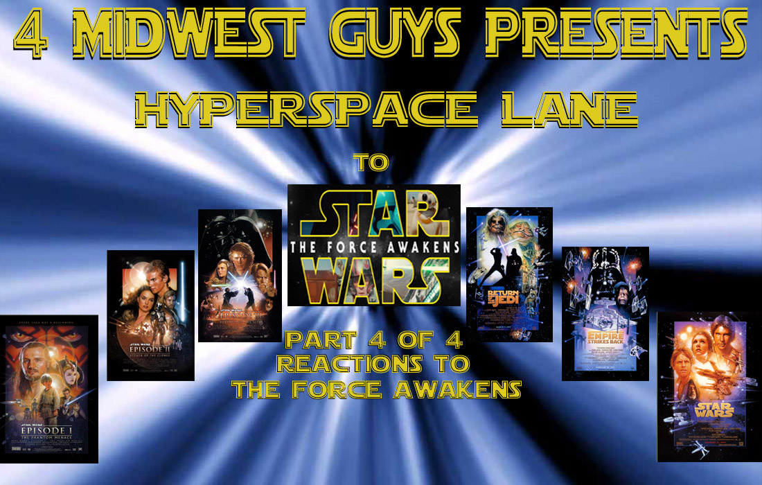 4MWG PRESENTS HYPERSPACE LANE TO THE FORCE AWAKENS PART 4: THE FORCE AWAKENS REACTIONS