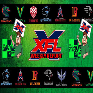 The ankZONE Show XFL Weekly Report Wk2 "Audio only"
