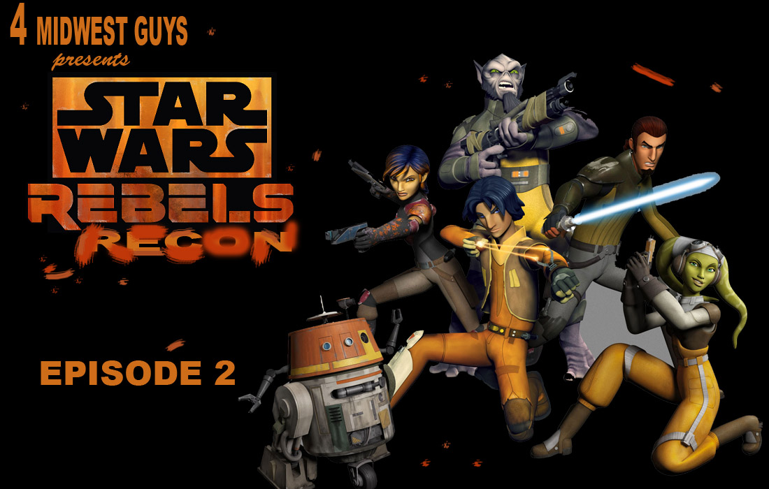 4MWG PRESENT STAR WARS REBELS RECON EP. 2