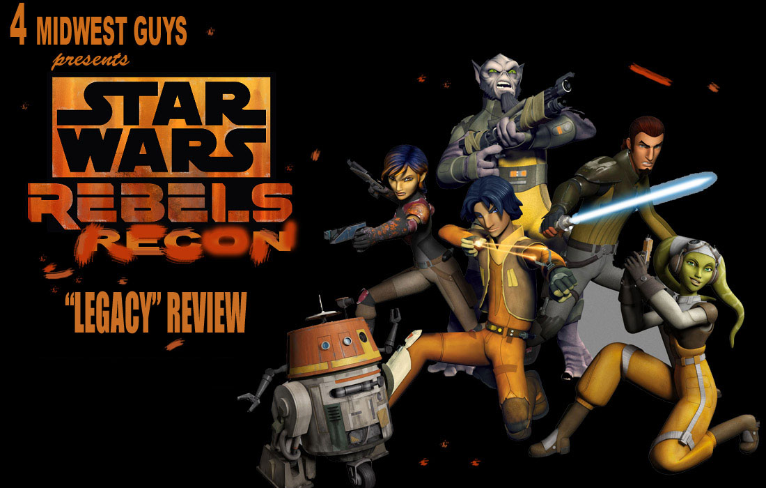 4MWG PRESENTS STAR WARS REBELS RECON: LEGACY REVIEW