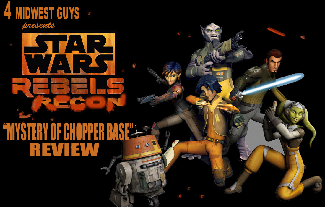 4MWG PRESENTS STAR WARS REBELS RECON - MYSTERY OF CHOPPER BASE