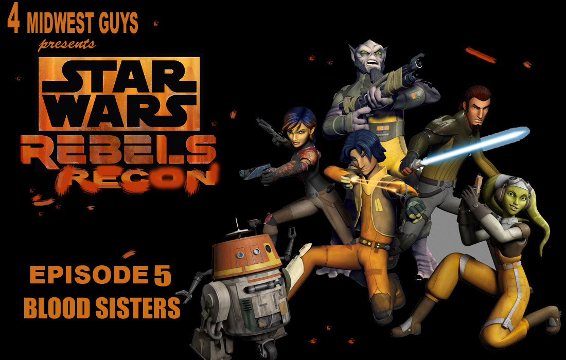 4MWG PRESENT STAR WARS REBELS RECON EP.5
