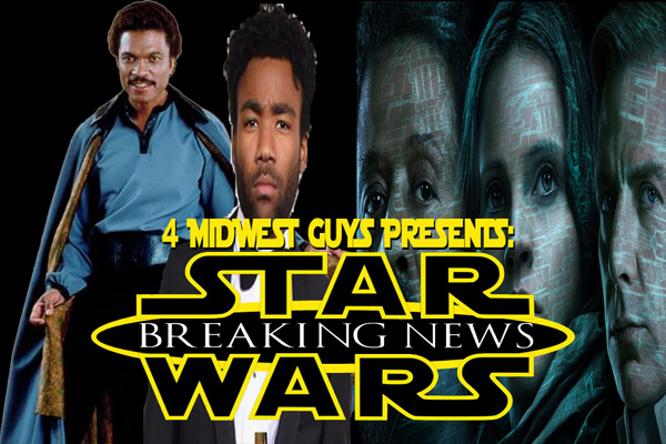 4MWG PRESENTS STAR WARS BREAKING NEWS: NEW LANDO AND ROGUE ONE TRAILER 3 BREAKDOWN