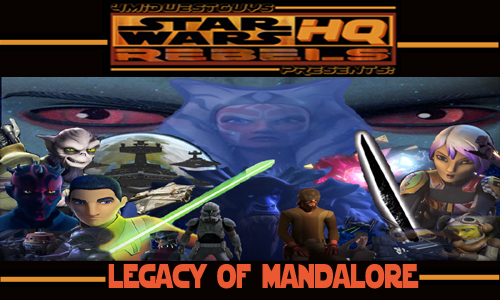 4MWG PRESENTS STAR WARS REBELS HQ S3 EP16 LEGACY OF MANDALORE REVIEW