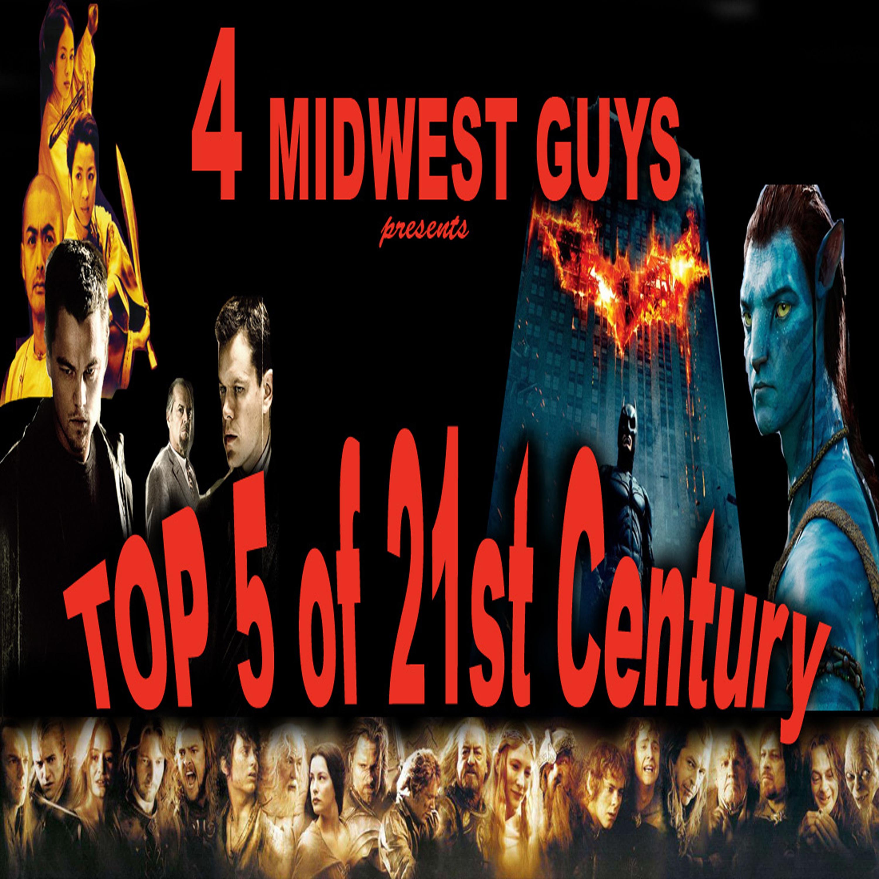 4 MIDWEST GUYS PRESENTS TOP 5 MOVIES OF THE 21ST CENTURY (SO FAR)