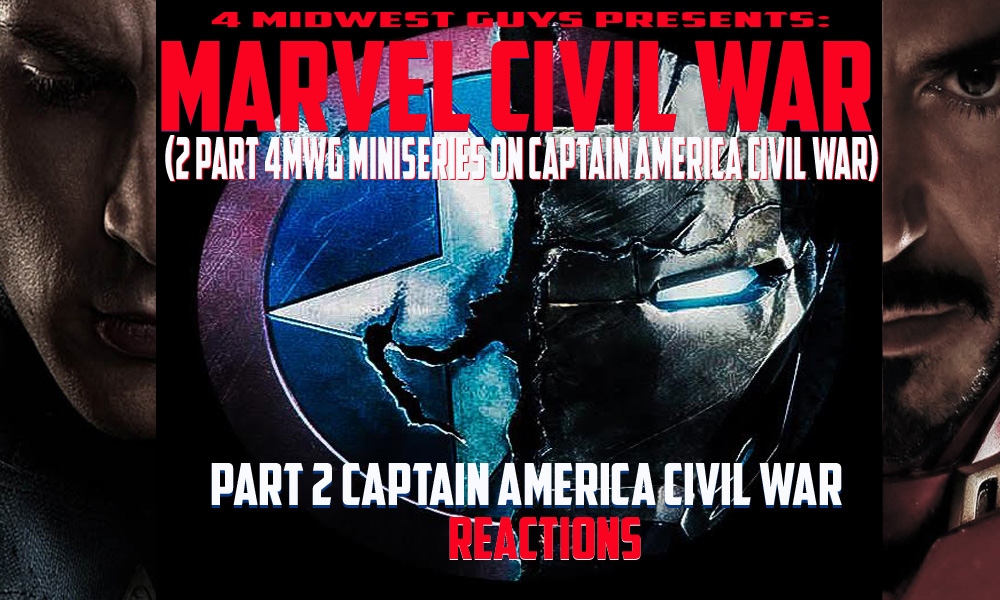4MWG PRESENTS MARVEL CIVIL WAR PART 2 CAPTAIN AMERICA CIVIL WAR REACTIONS