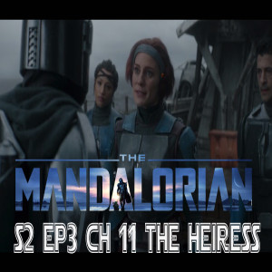 The Mandalorian S2 EP 3 CH11 The Heiress