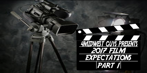 4MWG PRESENT 2017 FILM EXPECTATIONS PART 1