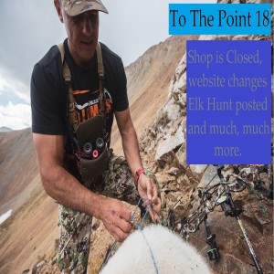 TTP 18- Shop temporarily closed, Alpha Website additions, Bull Elk Hunt published and much more