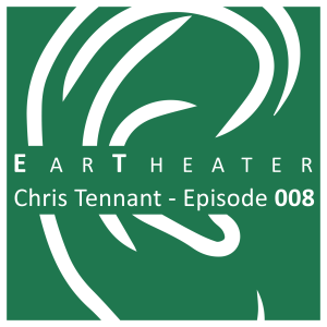 Chris Tennant - Episode 008 - Eartheater