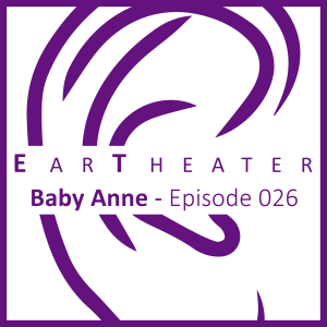Baby Anne - Subset Ep026 - EarTheater
