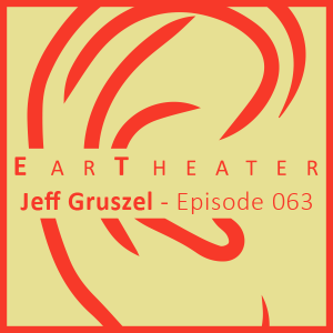 Jeff Gruszel - Subset Ep063 - EarTheater
