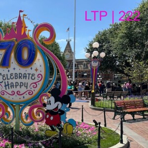 Episode 222 - The importance of specialness + Jae talks Disneyland 70th food, merchandise...and lockers....