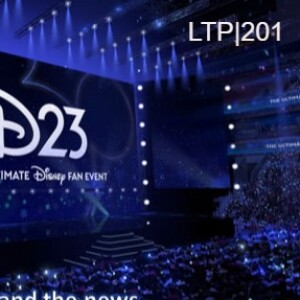 Episode 201 - D23 Preview and the news