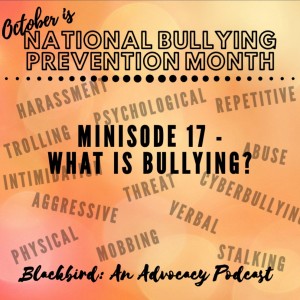 Minisode 17 - What is Bullying? National Bullying Prevention Month