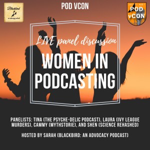 Women in Podcasting Panel Discussion - LIVE from Pod vCon