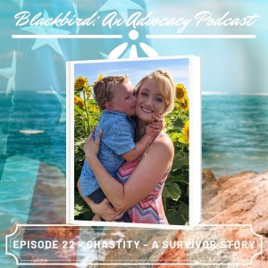 Episode 22 - Chastity - A Survivor Story
