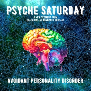 Psyche Saturday - Avoidant Personality Disorder