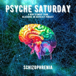 Psyche Saturday - Schizophrenia