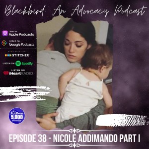 Episode 38 - Nicole Addimando Part I