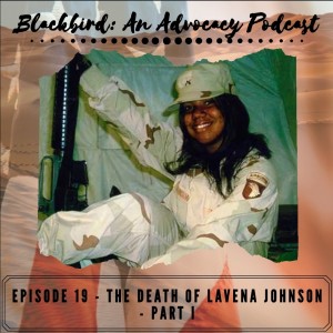 Episode 19 - The Death of LaVena Johnson, Part I