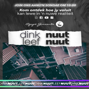 Dink Nuut Leef Nuut - Deel 3 - Dawie de Koker