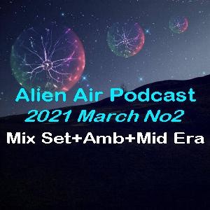 2021MarNo2: Mix Set, Ambient & Mid Era