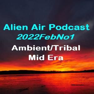 2022FebNo1: Tribal/Ambient & Mid Era