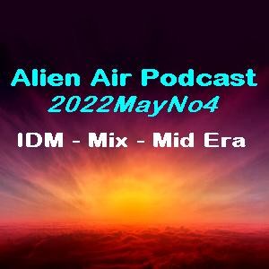 2022MayNo4: IDM, Mix & Mid Era
