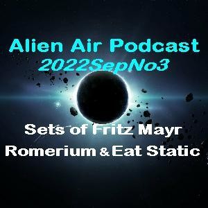 2022SepNo3: Mayr, Romerium & Eat Static
