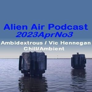 2023AprNo3: Ambidextrous, Vic & Ambient