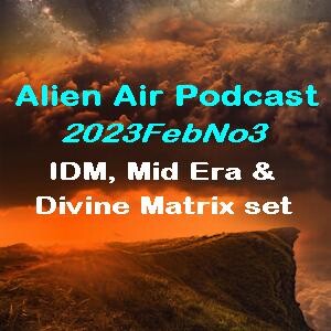 2023FebNo3: IDM, Divine Matrix & Psy